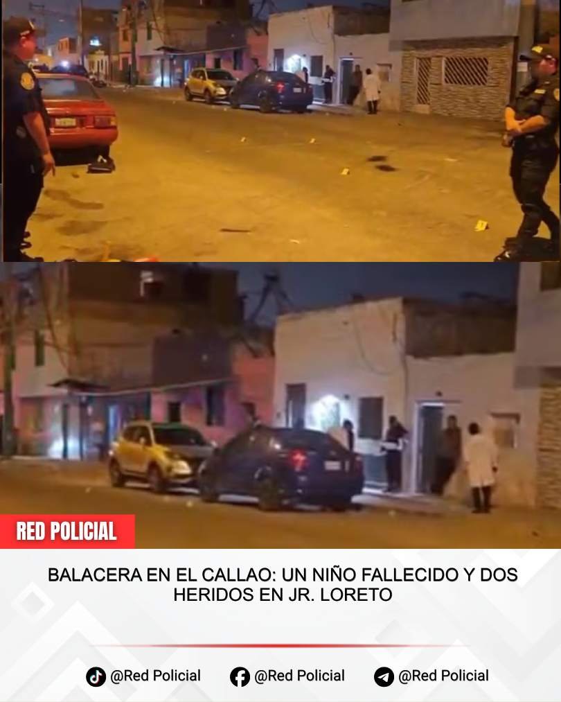Imagen: Balacera en el Callao: Un niño fallecido y dos heridos en Jr. Loreto 