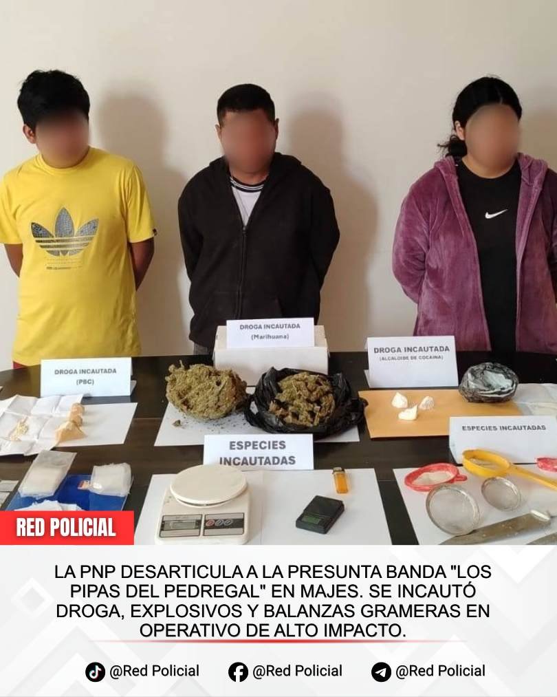 Imagen: La PNP desarticula a la presunta banda "Los Pipas del Pedregal" en Majes. Se incautó droga, explosivos y balanzas grameras en operativo de alto impacto. 