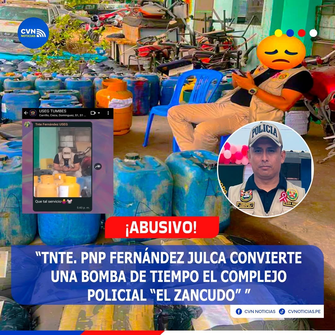 CVN Noticias - Tumbes: Denuncian a Tnte. PNP Fernández Julca por presunto abuso de autoridad, combustible incautado y riesgos en complejo policial